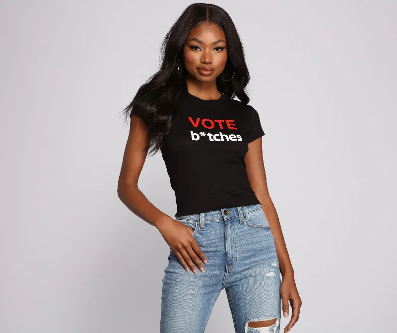 T-Shirts for Trendsetters -  Women's Artistic T-Shirts-Vote B*tches Graphic Tee Shirt